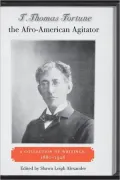 T. Thomas Fortune, the Afro-American Agitator: A Collection of Writing, 1880-1928