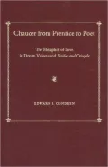 Chaucer from Prentice to Poet: The Metaphor of Love in Dream Visions and <i>Troilus and Criseyde</i>