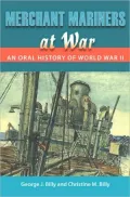 Merchant Mariners at War: An Oral History of World War II
