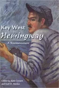 Key West Hemingway: A Reassessment