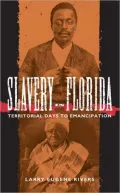 Slavery in Florida: Territorial Days to Emancipation