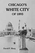 Chicago's White City of Eighteen Ninety-Three