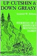 Up Cutshin and Down Greasy: Folkways of a Kentucky Mountain Family