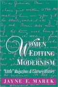 Women Editing Modernism: Little Magazines and Literary History