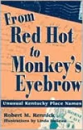 From Red Hot to Monkey's Eyebrow: Unusual Kentucky Place Names