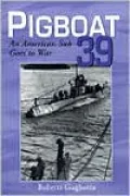 Pigboat 39: An American Sub Goes to War
