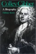 Colley Cibber A Biography