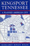 Kingsport Tennessee: A Planned American City