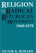 Religion and the radical Republican movement, 1860-1870