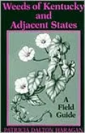 Weeds of Kentucky and Adjacent States: A Field Guide