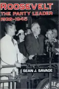 Roosevelt, the Party Leader, 1932-1945
