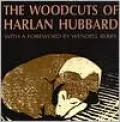 The Woodcuts of Harlan Hubbard