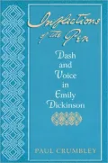 Inflections of the Pen: Dash and Voice in Emily Dickinson