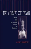 The Shape of Fear: Horror and the Fin de Siecle Culture of Decadence