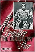 Marie Dressler: The Unlikeliest Star