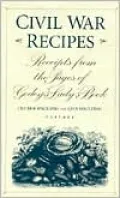 Civil War Recipes: Receipts from the Pages of Godey's Lady's Book