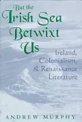 But the Irish Sea betwixt us