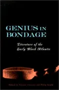 Genius in Bondage: Literature of the Early Black Atlantic