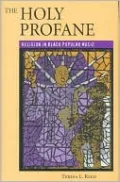 The Holy Profane: Religion in Black Popular Music