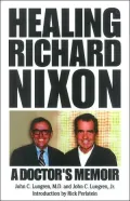 Healing Richard Nixon: A Doctor's Memoir