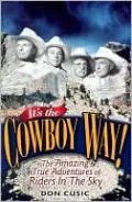 It's the Cowboy Way!: The Amazing True Adventures of Riders in the Sky