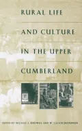 Rural Life and Culture in the Upper Cumberland