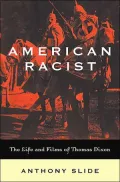 American Racist: The Life and Films of Thomas Dixon