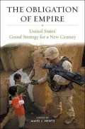 The Obligation of Empire: The United States' Grand Strategy for a New Century