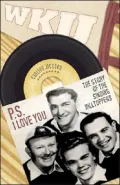 P. S. I Love You: The Story of the Singing Hilltoppers