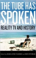 The Tube Has Spoken: Reality TV and History
