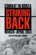 Striking Back: Combat in Korea, March-April 1951 (Battles and Campaigns Series)