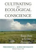Cultivating an Ecological Conscience: Essays from a Farmer Philosopher