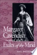 Margaret Cavendish and the Exiles of the Mind