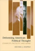 Deforming American Political Thought: Ethnicity, Facticity, and Genre