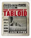 The Godfather of Tabloid: Generoso Pope Jr. and the National Enquirer