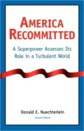 America Recommitted: A Superpower Assesses Its Role in a Turbulent World