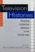 Television Histories: Shaping Collective Memory in the Media Age