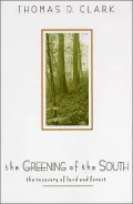 The Greening of the South: The Recovery of Land and Forest
