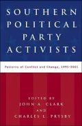 Southern Political Party Activists: Patterns of Conflict and Change, 1991-2001