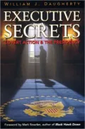 Executive Secrets: Covert Action And the Presidency
