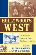 Hollywood's West: The American Frontier in Film, Television, and History