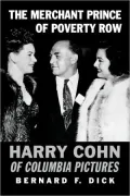 The Merchant Prince of Poverty Row: Harry Cohn of Columbia Pictures