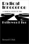 Radical Innocence: A Critical Study of the Hollywood Ten