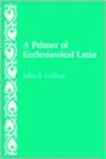Primer of Ecclesiastical Latin