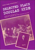 Selected Plays of Douglas Hyde