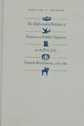 The Diplomatic Retreat of France and Public Opinion on the Eve of the French Revolution, 1783-1789