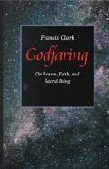 Godfaring: On Reason, Faith and Sacred Being
