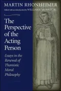 Perspective of the Acting Person: Essays in the Renewal of Thomistic Moral Philosophy