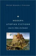 Modern Utopian Fictions from H.G. Wells to Iris Murdoch