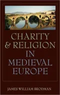 Charity and Religion in Medieval Europe